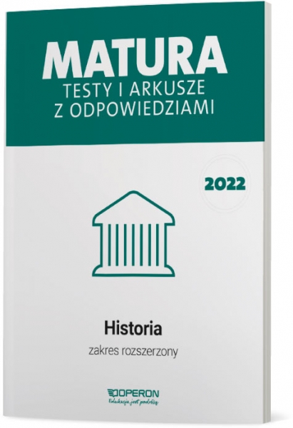 Historia. Matura 2022. Testy i arkusze z odpowiedziami