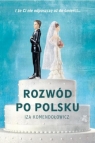 Rozwód po polsku. Iza Komendolowicz