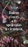 Dałem ci oczy, a ty spojrzałaś w ciemność Irene Solà