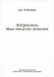 Socjologia. Małe struktury społeczne