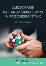 Zarządzanie kapitałem obrotowym w przedsiębiorstwie Grzegorz Zimon