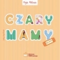 Czary mamy - Magda Małkowska