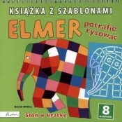 Elmer. Książka z szablonami. Potrafię rysować - David McKee