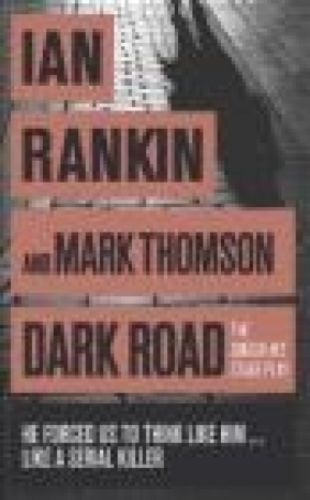 Dark Road Mark Thomson, Ian Rankin