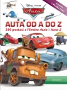 Auta od A do Z 200 postaci z filmów Auta i Auta 2. Książka z plakatem!