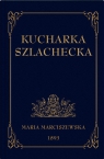 Kucharka Szlachecka Maria Marciszewska