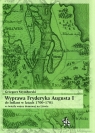 Wyprawa Fryderyka Augusta I do Inflant w latach 1700-1701 w świetle wojny Szymborski Grzegorz