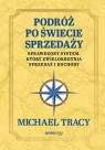Podróż po świecie sprzedaży. Sprawdzony system... Michael Tracy