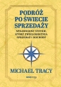 Podróż po świecie sprzedaży. Sprawdzony system... - Michael Tracy