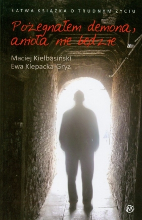 Pożegnałem demona anioła nie będzie - Kiełbasiński Maciej, Klepacka-Gryz Ewa