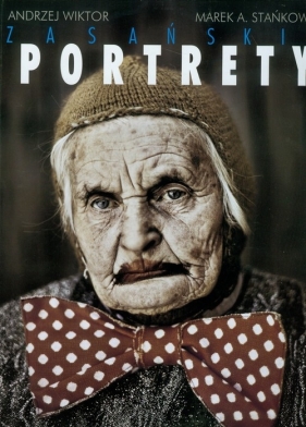 Zasańskie portrety - Wiktor Andrzej, Stańkowski Marek A.