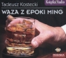 Waza z epoki Ming
	 (Audiobook) Kostecki Tadeusz