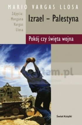 Izrael - Palestyna. Pokój czy święta wojna - Mario Vargas Llosa