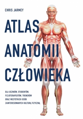Atlas anatomii człowieka - Jarmey Chris