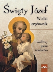 Święty Józef Wielki orędownik - Anna Matusiak