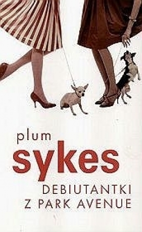 Debiutantki z Park Avenue - Plum Sykes