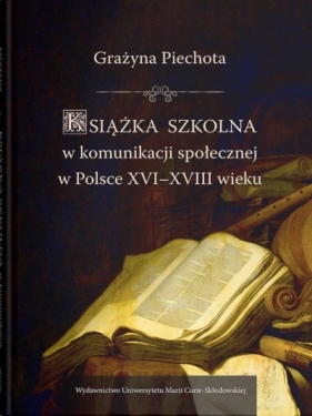 Książka szkolna w komunikacji spolecznej w Polsce - Piechota Grażyna