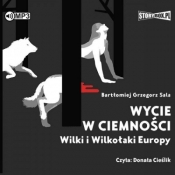 Wycie w ciemności. Wilki i wilkołaki.. audiobook - Bartłomiej Grzegorz Sala
