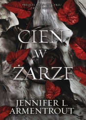 Z ciała i ognia. Cień w żarze. Tom 2 - Jennifer L. Armentrout