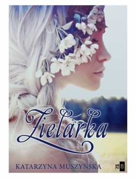Zielarka - Katarzyna Muszyńska