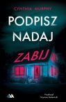 Podpisz nadaj zabij Cynthia Murphy