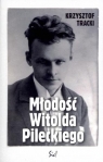 Młodość Witolda Pileckiego Tracki Krzysztof