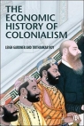 The Economic History of Colonialism Leigh  Gardner, Tirthankar Roy