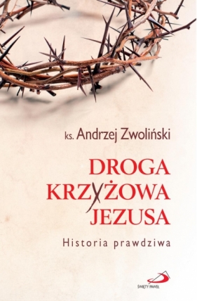 Droga Krzyżowa Jezusa - Andrzej Zwoliński