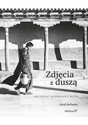 Zdjęcia z duszą - David duChemin