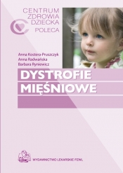 Dystrofie mięśniowe - Kostera-Pruszczyk Anna, Radwańska Anna, Ryniewicz Barbara