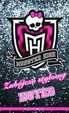 Monster High 1 Zabójczo stylowy notes - <br />