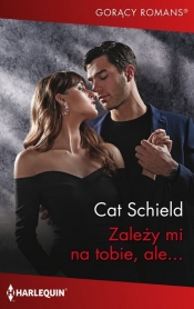 Zależy mi na tobie, ale… - Cat Schield