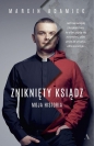 Zniknięty ksiądz. Moja historia - Marcin Adamiec