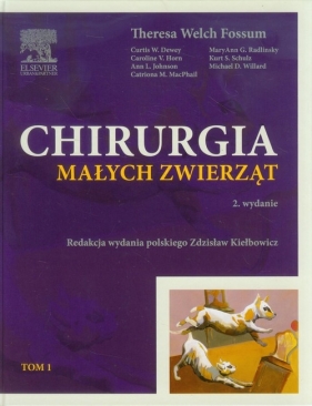 Chirurgia małych zwierząt Tom 1 - Theresa Welch Fossum