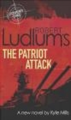 Robert Ludlum's The Patriot Attack Robert Ludlum
