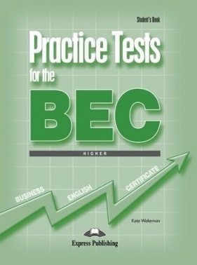 Practice Tests for the BEC Higher SB - Wakeman Kate