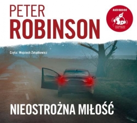 Nieostrożna miłość - Peter Robinson