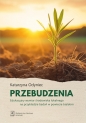 Przebudzenia. Edukacyjny wymiar środowiska lokalnego na przykładzie badań w powiecie bialskim - Katarzyna Odyniec