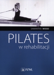 Pilates w rehabilitacji - Wood Samantha