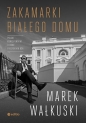 Zakamarki Białego Domu - Marek Wałkuski