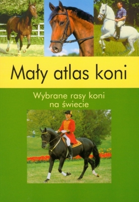 Mały atlas koni - Luise Sibylle, Gabriele Karcher