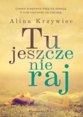 Tu jeszcze nie raj - Alina Krzywiec