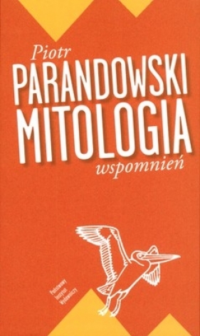 Mitologia wspomnień - Piotr Parandowski