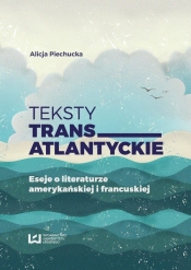 Teksty transatlantyckie - Piechucka Alicja