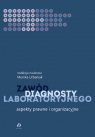 Zawód diagnosty laboratoryjnego. Aspekty prawne i organizacyjne Praca zbiorowa
