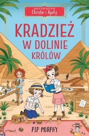 Agencja detektywistyczna Christie i Agaty Tom 3 Kradzież w dolinie królów - Murphy Pip