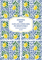 AGENDA 2027. Zaplanuj swój rok po hiszpańsku. Poziom początkujący A1-A2 - Joanna Masłowska