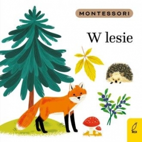 Montessori. W lesie - Kunicka-Porwisz Marzena