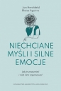 Niechciane myśli i silne emocje. Jak je zrozumieć i nad nimi zapanować - Jon Hershfield, Blaise Aguirre