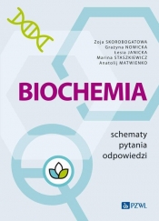 Biochemia. Schematy - pytania - odpowiedzi - Zoya Skorobogatova, Grażyna Nowicka, Łesia Janiсka, Marina Staszkiewicz, Anatolij Matwijenko